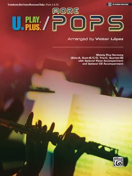 Paperback U.Play.Plus More Pops -- Melody Plus Harmony (Solo--A, Duet--B/C/D, Trio--C, Quartet--D) with Optional Piano Accompaniment and Optional CD Accompanime Book