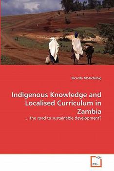 Paperback Indigenous Knowledge and Localised Curriculum in Zambia Book