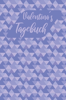 Valentinas Tagebuch: Personalisiertes Tagebuch- 120 Seiten - A5 - Ein personalisiertes Tagebuch ist ein schönes und persönliches Geschenk. In einem ... Erinnerungen. Diese perso (German Edition)