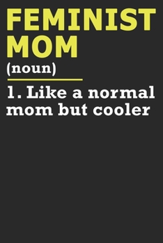 Feminist Mom: Dot Grid Journal, Feminism Notebook (Size 6x9) with 120 Pages