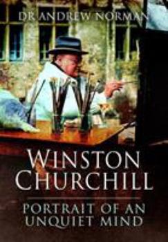 Hardcover Winston Churchill: Portrait of a Unquiet Mind Book