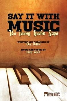 Paperback Say It With Music: The Irving Berlin Saga Book