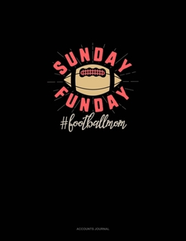 Paperback Sunday Funday #Footballmom: Accounts Journal Book