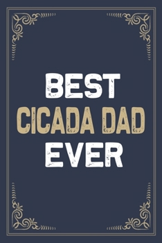 Paperback Best Cicada Dad Ever: Blank Lined Activities Notebook Journal Gift Idea for Cicada Dad - 6x9 Inch 110 Pages Personalized Wide Ruled Composit Book