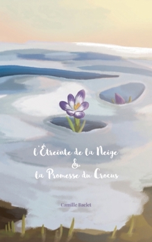 L'Étreinte de la Neige & la Promesse du Crocus (French Edition)