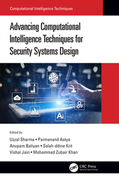 Paperback Advancing Computational Intelligence Techniques for Security Systems Design Book