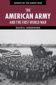 Digital The American Army and the First World War Book