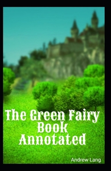 The Green Fairy Book Annotated