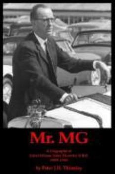 Mr MG: A Biography of John William Yates Thornley Obe (1909-1994)