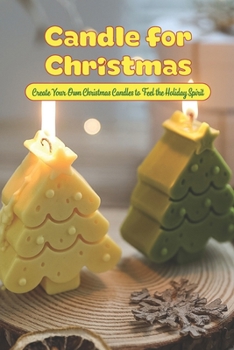 Candle for Christmas: Create Your Own Christmas Candles to Feel the Holiday Spirit: Black and White