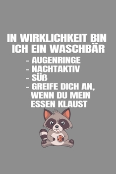 Notizbuch A5 (6X9zoll) Kariert 120 Seiten: Ich Bin Ein Waschbär Tiere Geschenkidee (German Edition)