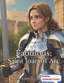 The Fabulous: Saint Joan of Arc (Fabulous: Life of our Saints.)