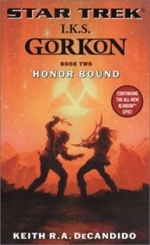Honor Bound (Star Trek: I.K.S. Gorkon, Book 2) - Book #2 of the Star Trek: I.K.S. Gorkon