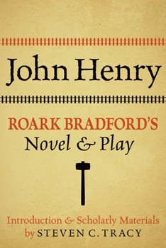 Paperback John Henry: Roark Bradford's Novel and Play Book