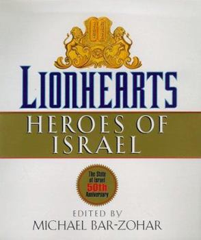 Hardcover Lionhearts: Heroes of Israel: Essays in Their Own Words Book
