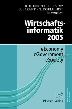 Wirtschaftsinformatik 2005: eEconomy, eGovernment, eSociety
