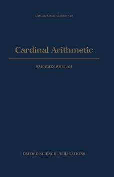 Cardinal Arithmetic (Oxford Logic Guides) - Book #29 of the Oxford Logic Guides