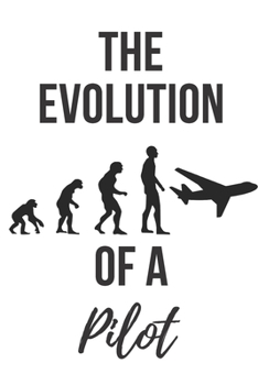 The evolution of a pilot | Notebook: Pilot gifts for pilots and aeroplane lovers | Lined notebook/journal