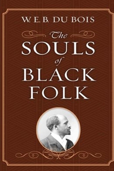 Paperback The Souls of Black Folk by W. E. B. Du Bois Illustrated Edition Book