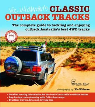 Paperback Vic Widmans Classic Outback 4WD Tracks: The Complete Guide to Your Outback 4wd Adventure Book
