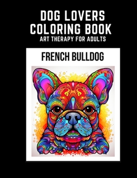 Paperback Dog Lovers Coloring Book: French bulldog Book