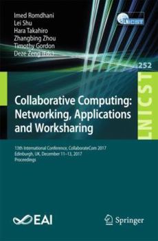 Paperback Collaborative Computing: Networking, Applications and Worksharing: 13th International Conference, Collaboratecom 2017, Edinburgh, Uk, December 11-13, Book