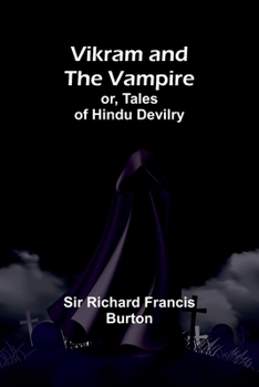 Paperback Vikram and the Vampire; or, Tales of Hindu Devilry Book