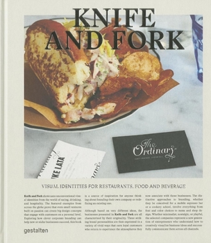Hardcover Knife and Fork: Visual Identities for Restaurants, Food and Beverage Book