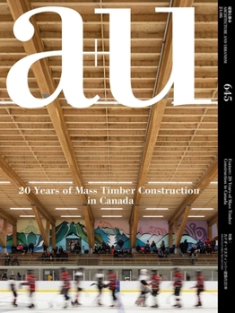 Paperback A+u 24:06, 645: Feature: 20 Years of Mass Timber Construction in Canada Book