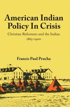 Paperback American Indian Policy in Crisis: Christian Reformers and the Indian, 1865-1900 Book