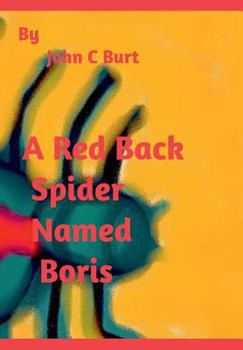 Hardcover A Red Back Spider Named Boris. Book