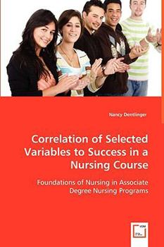Paperback Correlation of Selected Variables to Success in a Nursing Course Book