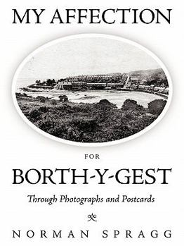 Paperback My Affection for Borth-Y-Gest: Through Photographs and Postcards Book