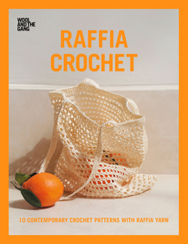 Paperback Raffia Crochet: 10 Contemporary Crochet Patterns with Raffia Yarn Book