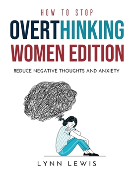 Paperback How to Stop Overthinking Women Edition: Reduce negative thoughts and Anxiety Book