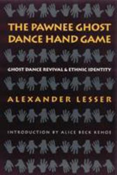 Paperback The Pawnee Ghost Dance Hand Game: Ghost Dance Revival and Ethnic Identity Book