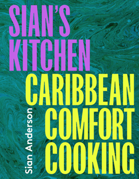 Hardcover Sian's Kitchen: Caribbean Comfort Cooking Book