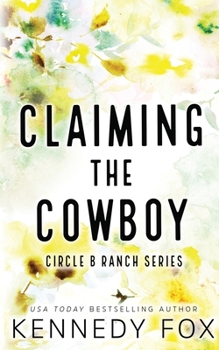 Claiming the Cowboy - Book #7 of the Circle B Ranch