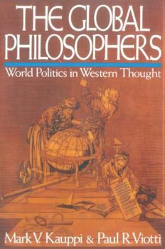 Paperback Global Philosophers: World Politics in Western Thought Book