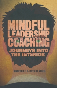 Paperback Mindful Leadership Coaching: Journeys Into the Interior Book