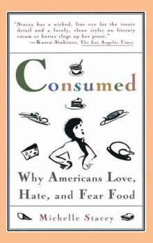 Paperback Consumed: Why Americans Hate, Love, and Fear Food Book