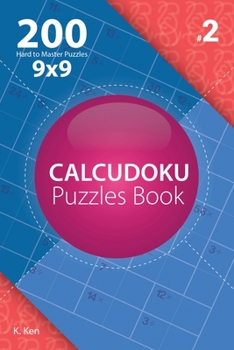 Paperback Calcudoku - 200 Hard to Master Puzzles 9x9 (Volume 2) Book