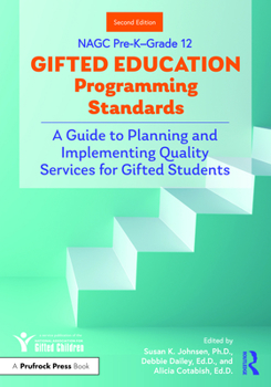 Paperback NAGC Pre-K-Grade 12 Gifted Education Programming Standards: A Guide to Planning and Implementing Quality Services for Gifted Students Book