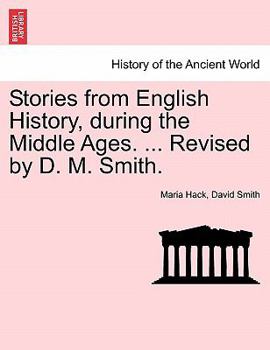 Paperback Stories from English History, During the Middle Ages. ... Revised by D. M. Smith. Book