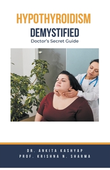 Paperback Hypothyroidism Demystified: Doctor's Secret Guide Book