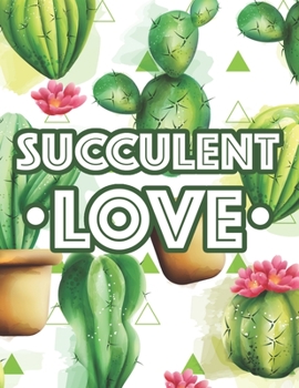 Paperback Succulent Love: Mind Soothing Designs And Calming Illustrations Of Cactuses To Color, A Coloring Book For Relaxation Book