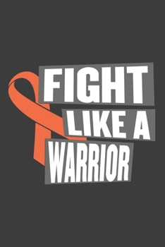 Writing About My Health Journey with Complex Regional Pain Syndrome: College Ruled Notebook (Fight Like a Warriror Orange Awareness Ribbon Cover)