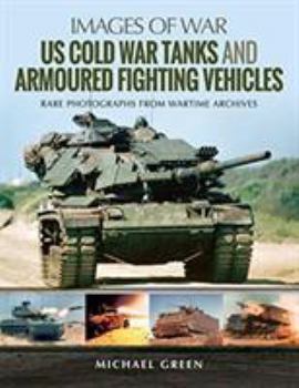 US Cold War Tanks and Armoured Fighting Vehicles - Book  of the Images of War