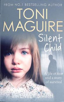 Paperback Silent Child: From no.1 bestseller Toni Maguire comes a new true story of abuse and survival Book