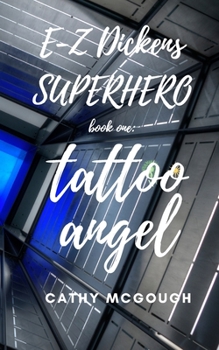 Paperback E-Z Dickens Superhero: Book One: Tattoo Angel Book
